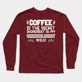 Coffee lover Choreologist Long Sleeve T-Shirt